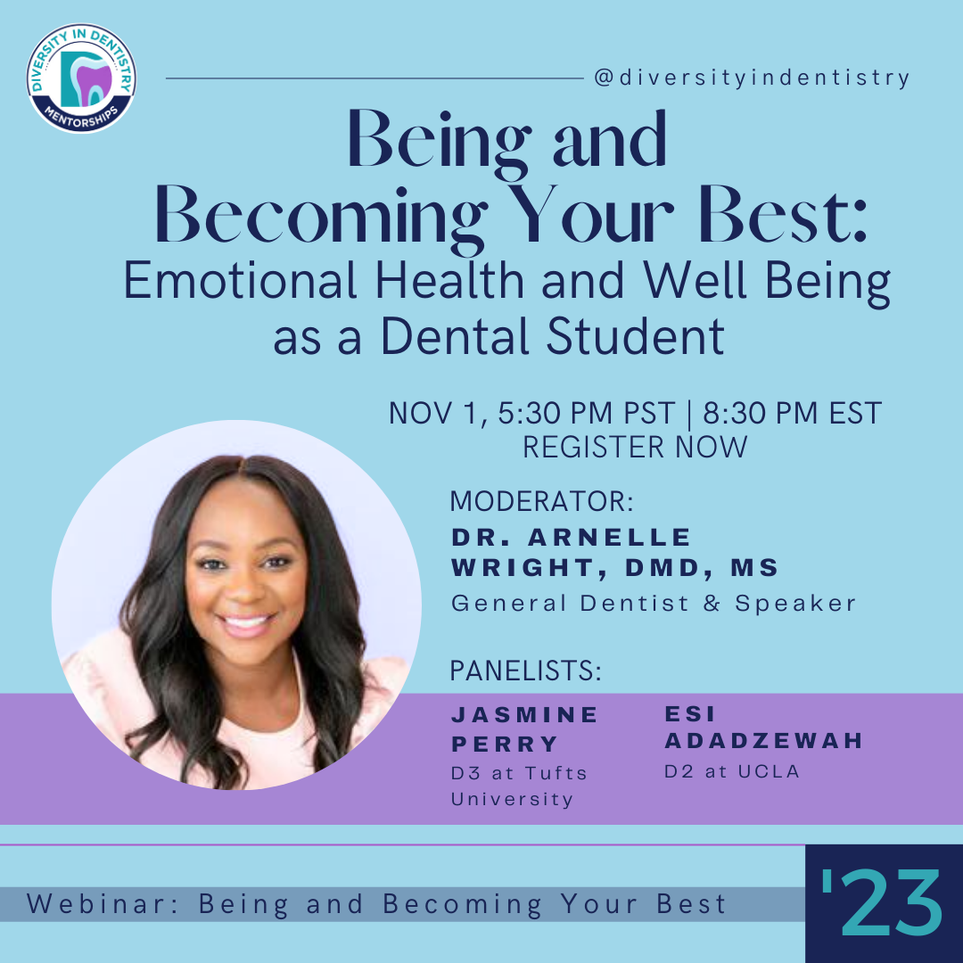 Mentorship Webinar: Being and Becoming Your Best: Emotional Health and Well Being as a Dental Student - November 1st, 5:30PM - 6:30PM PST