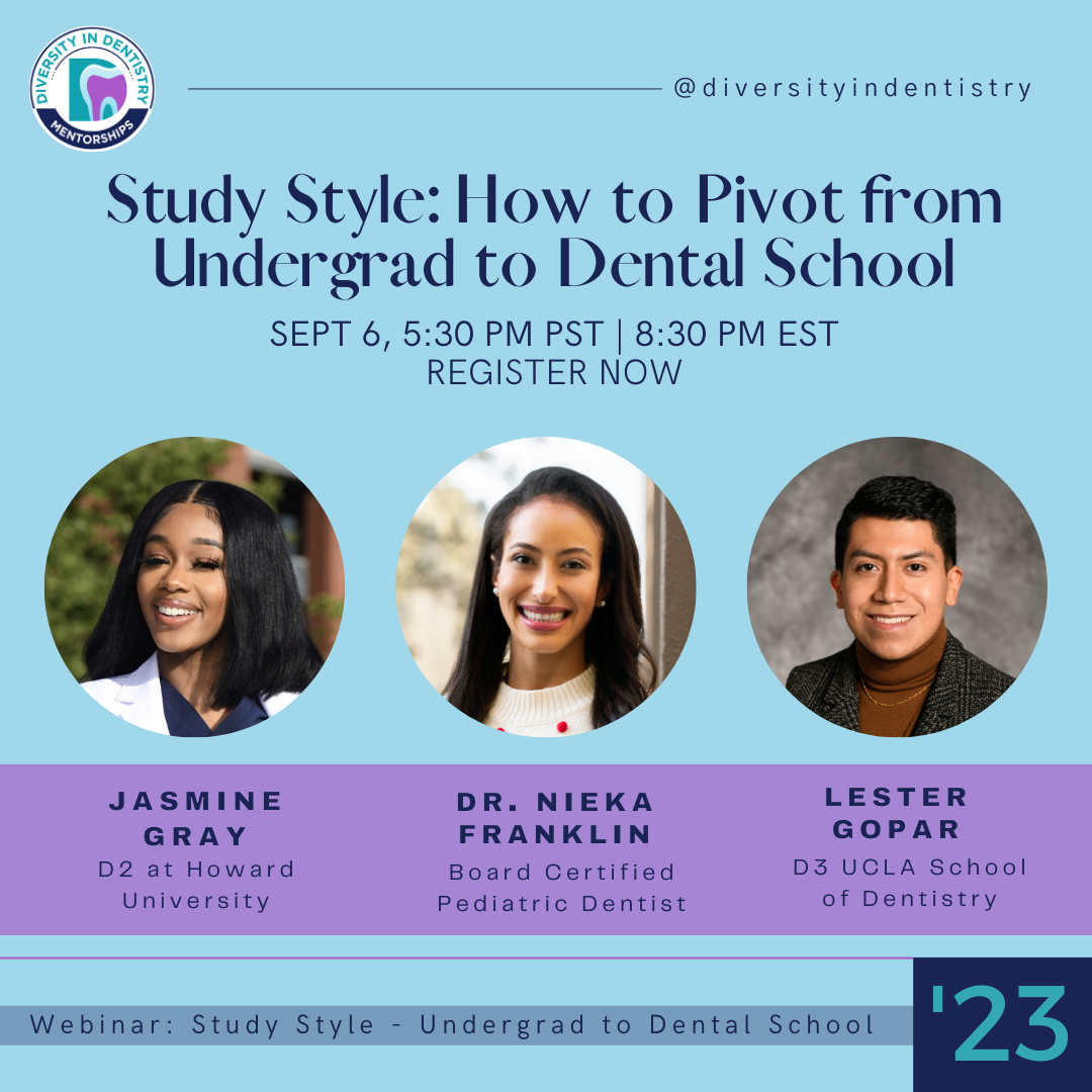 Mentorship Webinar: Study Style: How to Pivot from Undergrad to Dental School - September 6th, 5:30PM - 6:30PM PST