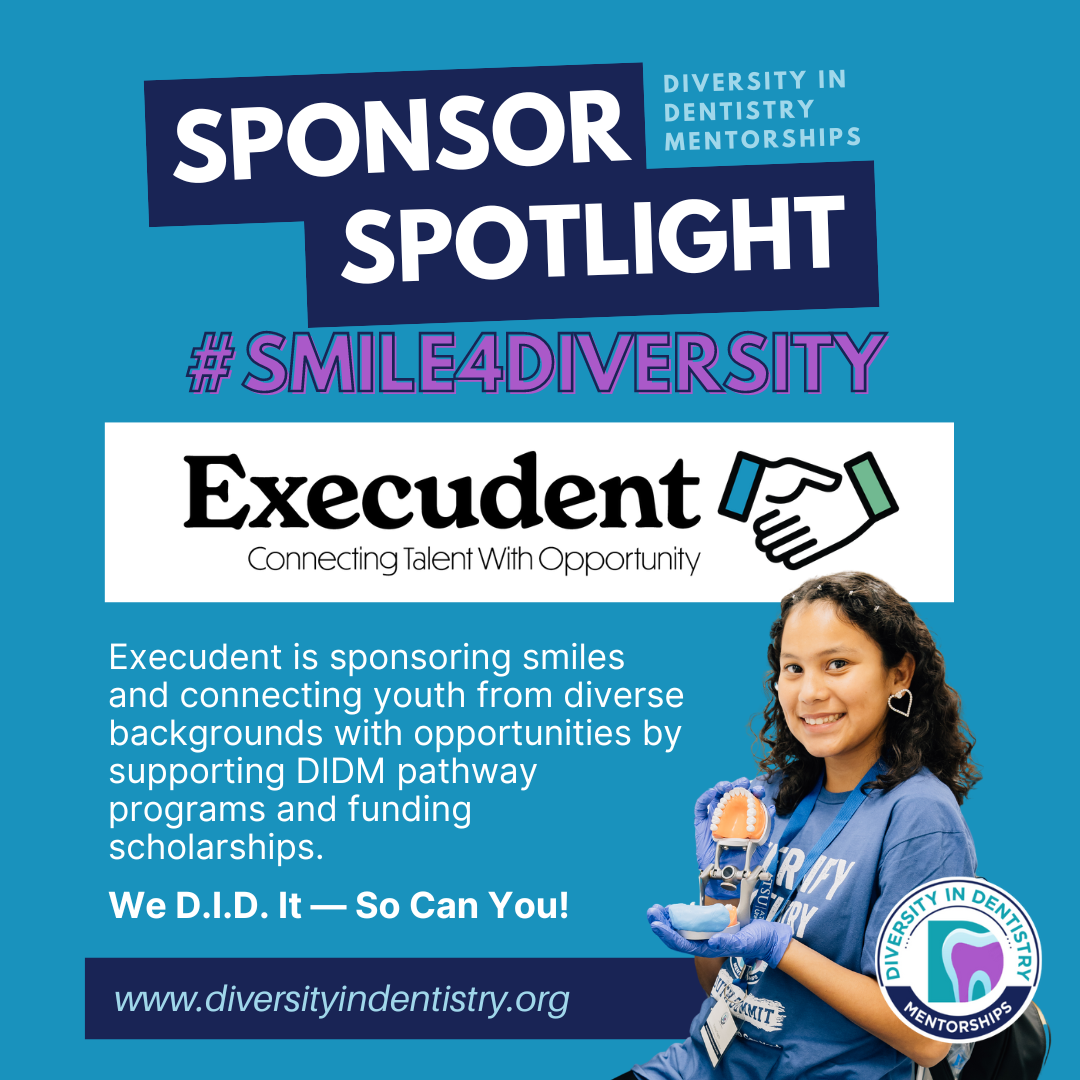 Sponsor Spotlight: Execudent. DIDM's sponsor of the month who supports #Smile4Diversity.
