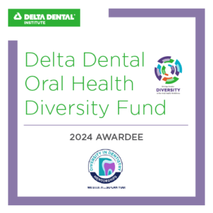 Delta Dental Oral Health Diversity Fund awardee badge for DIDM